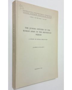 Kirjailijan Jaakko Suolahti käytetty kirja The junior officers of the Roman army in the republican period : a study on social structure