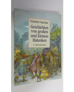 Kirjailijan Gunter Sachse käytetty kirja Geschichten von grossen und kleinen Halunken