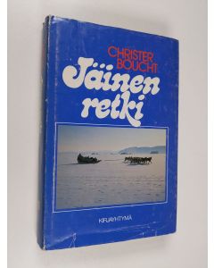 Kirjailijan Christer Boucht käytetty kirja Jäinen retki