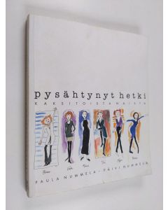 Kirjailijan Paula Nummela & Päivi Nummela käytetty kirja Pysähtynyt hetki : kaksitoista naista