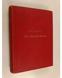 Kirjailijan Max Mauser käytetty kirja Hai seuraa laivaa : salapoliisiromaani