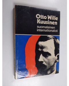 käytetty kirja Otto Wille Kuusinen : suomalainen internationalisti