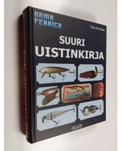 Kirjailijan Timo Hyytinen käytetty kirja Suuri uistinkirja