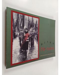 Kirjailijan Veikko ym. Koivusalo käytetty kirja Pitkä 70-luku : valokuvia ja muistikuvia