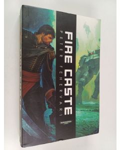 Kirjailijan Peter Fehervari käytetty kirja Fire Caste