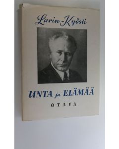 Kirjailijan Larin-Kyösti käytetty kirja Unta ja elämää : valikoima kertomuksia