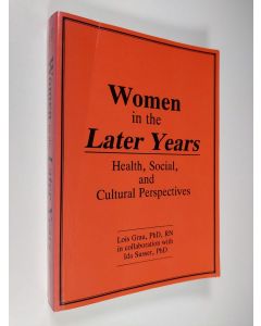 Kirjailijan Lois Grau käytetty kirja Women in the Later Years - Health, Social, and Cultural Perspectives