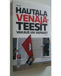 Kirjailijan Heidi Hautala uusi kirja Venäjä-teesit : vakaus vai vapaus (UUSI)