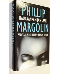 Kirjailijan Phillip Margolin käytetty kirja Hautaanpanijan leski (UUDENVEROINEN)