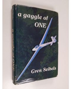 Kirjailijan Gren Seibels käytetty kirja A gaggle of one