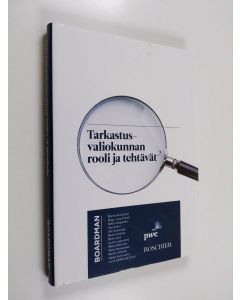käytetty kirja Tarkastusvaliokunnan rooli ja tehtävät (ERINOMAINEN)
