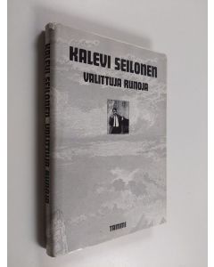 Kirjailijan Kalevi Seilonen käytetty kirja Valittuja runoja