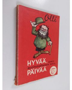 Kirjailijan Olli käytetty kirja Hyvää, sanoi mustapartainen mies, päivää : 25 mustapartaisjuttua