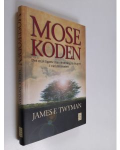 Kirjailijan James F. Twyman käytetty kirja Mosekoden