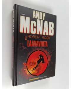 Kirjailijan Andy McNab & Robert Rigby käytetty kirja Laavavirta