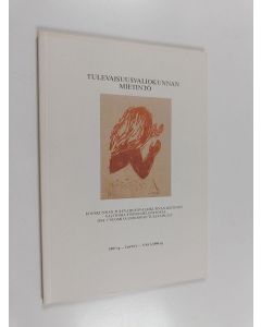 käytetty kirja Tulevaisuusvaliokunnan mietintö 1/1997 vp valtioneuvoston selonteko osa 1 "Suomi ja Euroopan tulevaisuus"