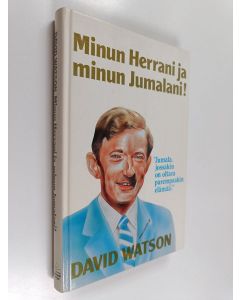 Kirjailijan David Watson käytetty kirja Minun Herrani ja minun Jumalani!