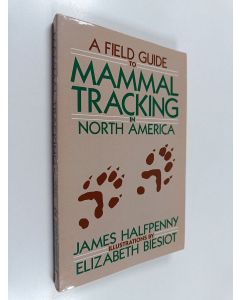 Kirjailijan James C. Halfpenny käytetty kirja A Field Guide to Mammal Tracking in North America