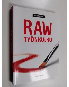 Kirjailijan Mika Karhulahti käytetty kirja Raw-työnkulku