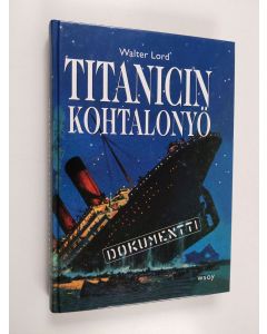 Kirjailijan Walter Lord käytetty kirja Titanicin kohtalonyö