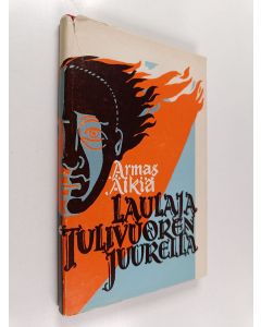 Kirjailijan Armas Äikiä käytetty kirja Laulaja tulivuoren juurella : Kössi Kaatran elämä ja työ