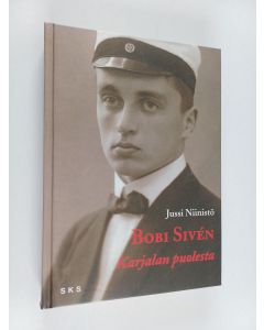 Kirjailijan Jussi Niinistö käytetty kirja Bobi Siven : Karjalan puolesta