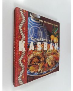 Kirjailijan Kitty Morse käytetty kirja Cooking at the Kasbah - Recipes from My Morroccan Kitchen