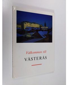 käytetty kirja Välkommen till Västerås : en bok till den nyblivne Västeråsen (ERINOMAINEN)