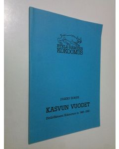Kirjailijan Jaakko Korjus käytetty kirja Kasvun vuodet : Etelä-Hämeen kokoomus ry. 1980-1990