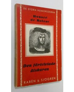 Kirjailijan Honere de Balsac käytetty kirja Den förtvivlade älskaren