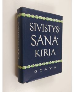 Kirjailijan Lauri Hendell-Auterinen & Mauno Jääskeläinen käytetty kirja Sivistyssanakirja