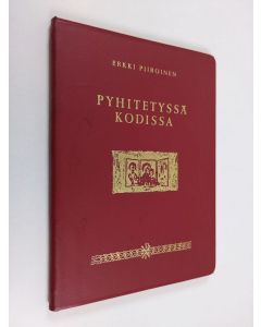 Kirjailijan Erkki Piiroinen käytetty kirja Pyhitetyssä kodissa