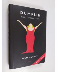 Kirjailijan Julie Murphy käytetty kirja Dumplin - Isosti tai ei ollenkaan