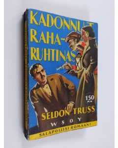 Kirjailijan Seldon Truss käytetty kirja Kadonnut raharuhtinas