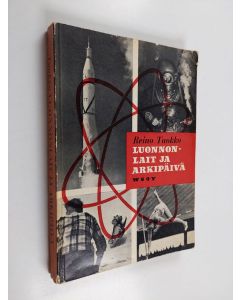Kirjailijan Reino Tuokko käytetty kirja Luonnonlait ja arkipäivä : luonnonopin lukemisto
