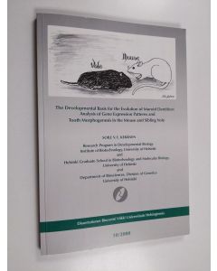 Kirjailijan Soile V. E. Keränen käytetty kirja The Developmental Basis for the Evolution of Muroid Dentition - Analysis of Gene Expression Patterns and Tooth Morphogenesis in the Mouse and Sibling Vole