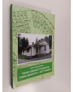 käytetty kirja Tikan omakotiyhdistyksen 50-vuotistaipaleelta 1945-1995 : elämää ja rakentamista ennen ja jälkeen sotien Jyväskylän Kuokkalassa