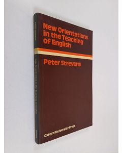 Kirjailijan Peter Strevens käytetty kirja New orientations in the teaching of English