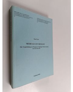 Kirjailijan Simo Peura käytetty kirja Mehr als ein Mensch? - die Vergöttlichung als Thema der Theologie Martin Luthers von 1513 bis 1519