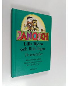 Kirjailijan Janosch käytetty kirja Lilla Björn och lilla Tiger : tre berättelser