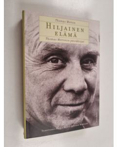Kirjailijan Thomas Merton käytetty kirja Hiljainen elämä : Thomas Mertonin päiväkirjat