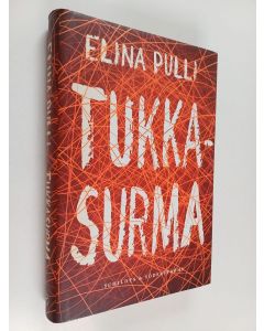 Kirjailijan Elina Pulli käytetty kirja Tukkasurma