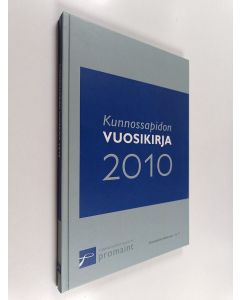 käytetty kirja Kunnossapidon vuosikirja 2010 : Teollisuuden kunnossapidon tunnuslukuja, parhaita käytäntöjä ja tilastoja