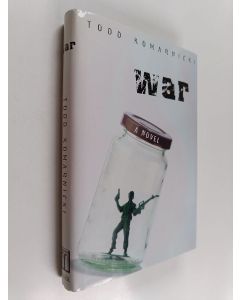 Kirjailijan Todd Komarnicki käytetty kirja War : A Novel