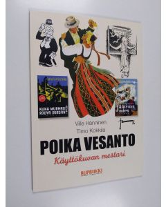 Kirjailijan Ville Hänninen & Timo Kokkila käytetty kirja Poika Vesanto - käyttökuvan mestari