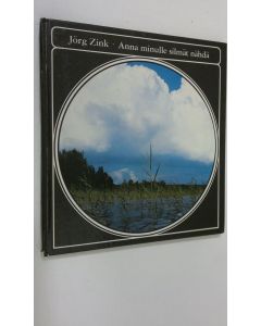 Kirjailijan Jörg Zink käytetty kirja Anna minulle silmät nähdä