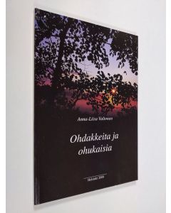 Kirjailijan Anna-Liisa Valtonen käytetty kirja Ohdakkeita ja ohukaisia