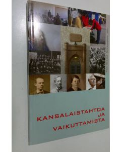 käytetty kirja Kansalaistahtoa ja vaikuttamista : Päijät-Hämeen tutkimusseuran vuosikirja 2011