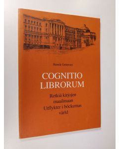 Kirjailijan Henrik Grönroos käytetty kirja Cognitio librorum - retkiä kirjojen maailmaan = Utfyckter i böckernas värld