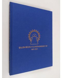 Kirjailijan Petri Lavonen & Salon seudun elinkeinomessut ry käytetty kirja Salon seudun elinkeinomessut ry 1961-2001 : neljä vuosikymmentä salonseutulaista messutoimintaa